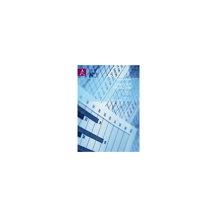 I Mercati Finanziari  - Lettieri Mattia - Aracne - 9788854871977
