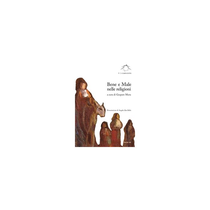 Bene E Male Nelle Religioni. Atti Del Convegno (roma, 25-26 Ottobre 2013) - Mura G.  - Aracne - 9788854872073