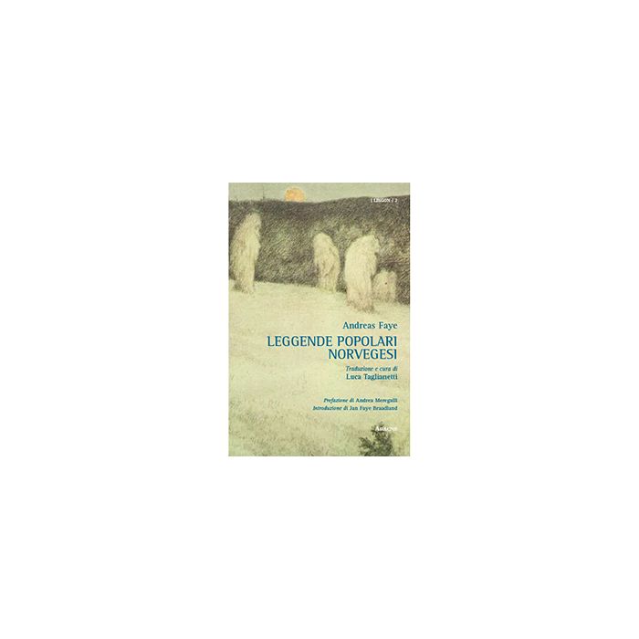Leggende Popolari Norvegesi - Faye Andreas - Aracne - 9788854873452