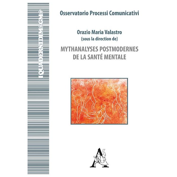 Mythanalyses Postmodernes De La Sante Mentale. Ediz. Italiana, Francese, Inglese - Valastro O. M.  - Aracne - 9788854873520