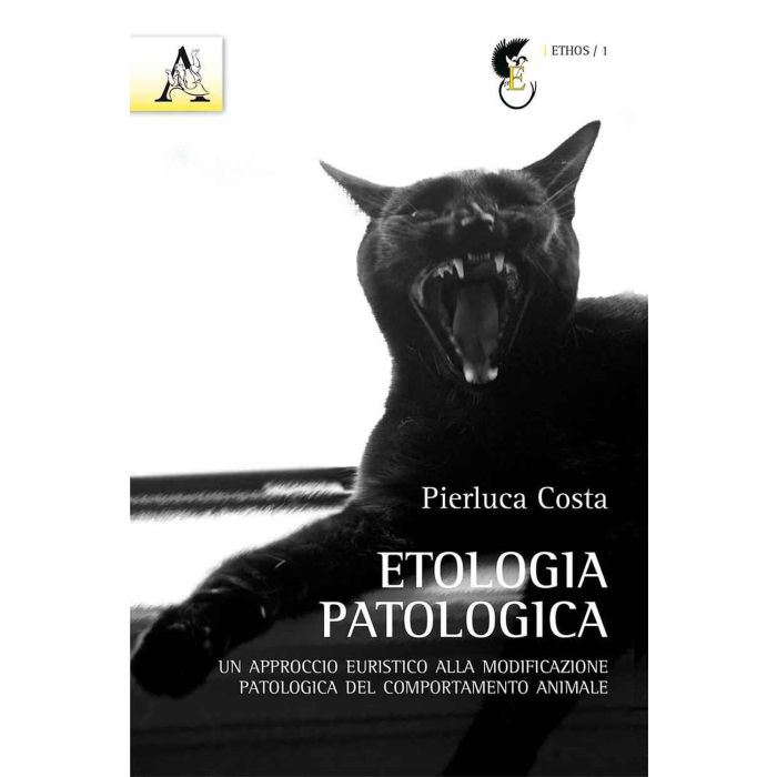 Etologia patologica. Un approccio euristico alla modificazione patologica del comportamento animale  Costa Pierluca  Aracne  9788854893115