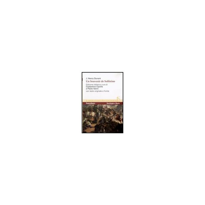 Un Souvenir De Solferino  - Dunant Henry - Franco Angeli - 9788856811230