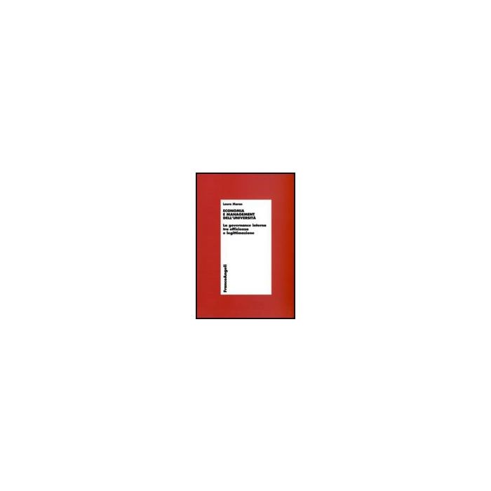 Economia E Management Dell'universita. La Governance Interna Tra Efficienza E Legittimazione - Maran Laura - Franco Angeli - 9788856814729