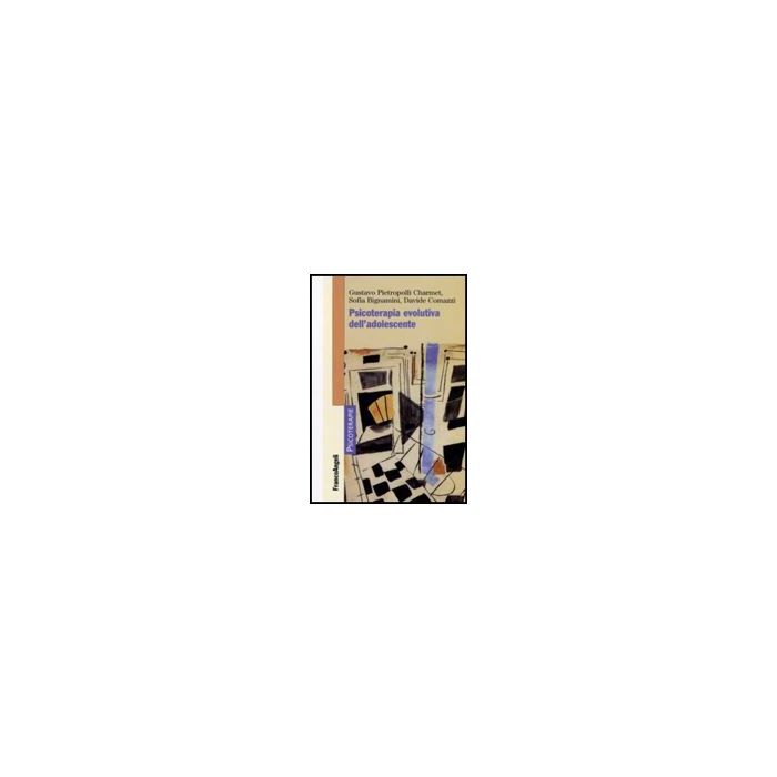 Psicoterapia Evolutiva Dell'adolescente - Pietropolli_charmet Gustavo; Bignamini Sofia; Comazzi Davide - Franco Angeli - 9788856823073 Psicoterapia Evolutiva Dell'adolescente - Pietropolli_charmet Gustavo; Bignamini Sofia; Comazzi Davide - Franco Angeli - 9788856823073