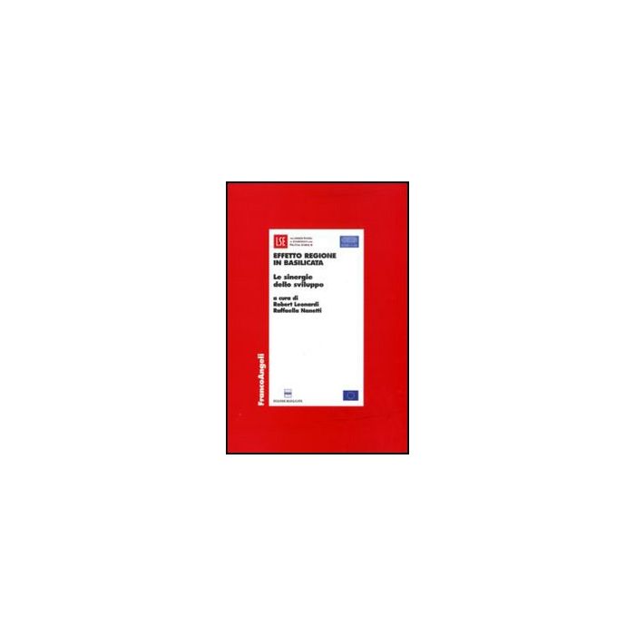 Effetto Regione In Basilicata. Le Sinergie Dello Sviluppo - Leonardi R. ; Nanetti R. - Franco Angeli Effetto Regione In Basilicata. Le Sinergie Dello Sviluppo - Leonardi R. ; Nanetti R. - Franco Angeli