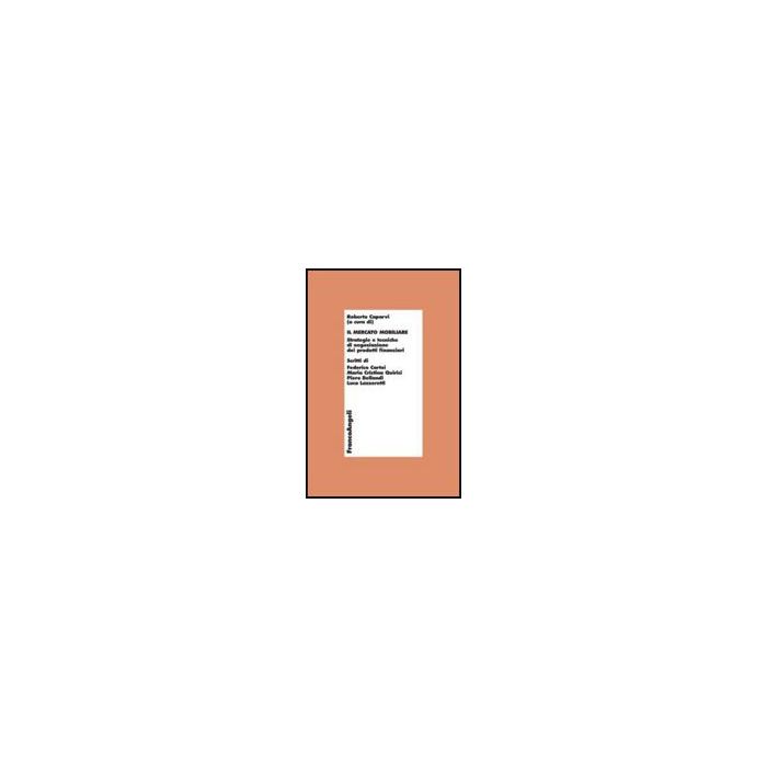 Il Mercato Mobiliare. Strategie E Tecniche Di Negoziazione Dei Prodotti Finanziari   - Caparvi R.  - Franco Angeli - 9788856830330 - Finanza