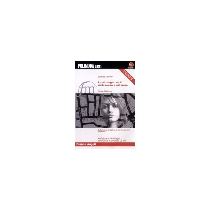 La strategia retail nella moda e nel lusso. Dalla marca, al negozio, al cliente: scenari e tendenze - Sacerdote E. - Franco Angeli - 9788856839494 - Industrie Della Moda E Dell'estetica, Vendite E Marketing La strategia retail nella moda e nel lusso. Dalla marca, al negozio, al cliente: scenari e tendenze - Sacerdote E. - Franco Angeli - 9788856839494 - Industrie Della Moda E Dell'estetica, Vendite E Marketing