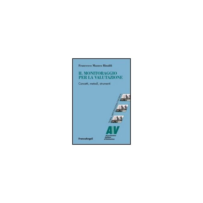 Il Monitoraggio Per La Valutazione. Concetti, Metodi, Strumenti - Mazzeo Rinaldi Francesco - Franco Angeli - 9788856848366 - Politiche Del Governo Locale, Sociologia Il Monitoraggio Per La Valutazione. Concetti, Metodi, Strumenti - Mazzeo Rinaldi Francesco - Franco Angeli - 9788856848366 - Politiche Del Governo Locale, Sociologia