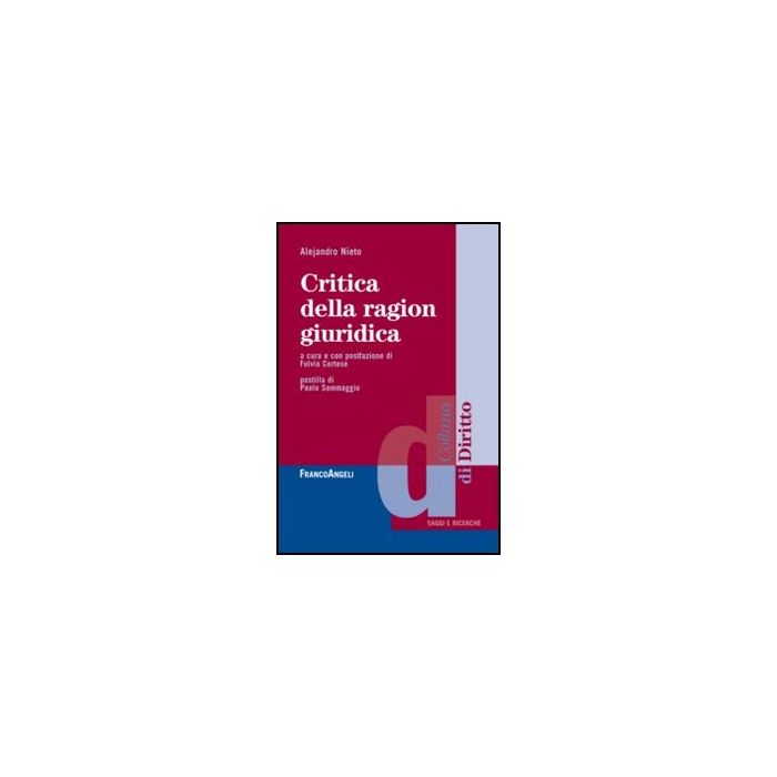 Critica Della Ragion Giuridica - Nieto Alejandro; Cortese F.  - Franco Angeli - 9788856848410 - Giurisprudenza E Filosofia Del Diritto