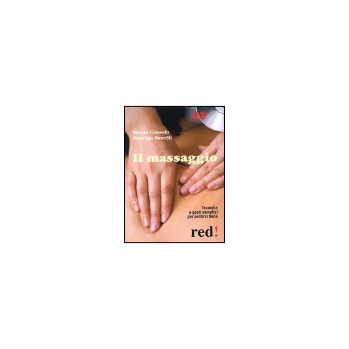 Il Massaggio. Dvd  - Consolo Marisa; Morelli Maurizio - Red Edizioni - 9788857300887
