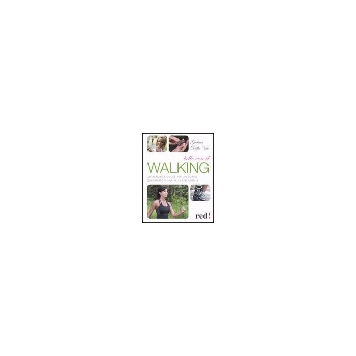 Belle Con Il Walking - Dalla Via Gudrun - Red Edizioni - 9788857301082
