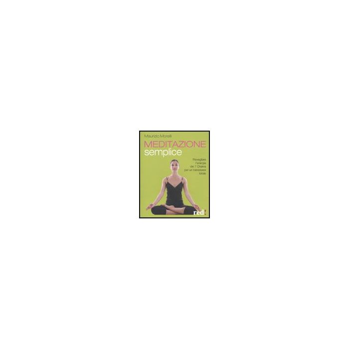 Meditazione Semplice - Morelli Maurizio - Red Edizioni - 9788857301310