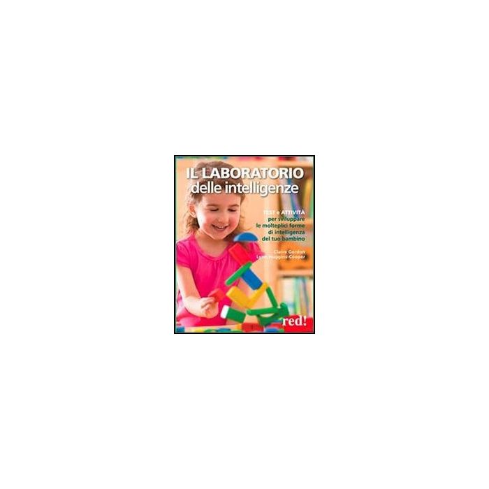 Il Laboratorio Delle Intelligenze  - Gordon Claire; Huggins-cooper Lynn - Red Edizioni - 9788857302027