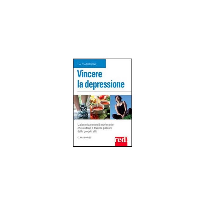 Vincere La Depressione - Humphries Carolyn - Red Edizioni - 9788857303499