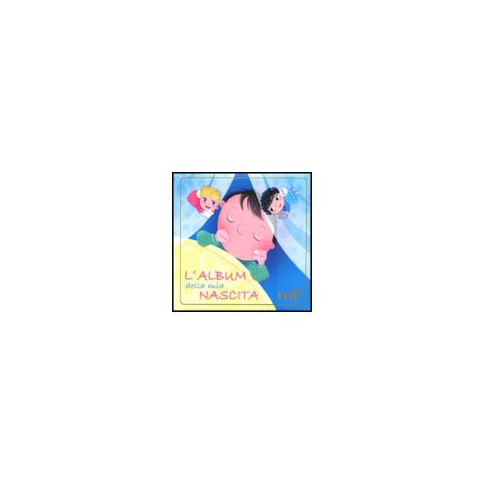 L' Album Della Mia Nascita  - Grassi Marcella - Red Edizioni - 9788857303611