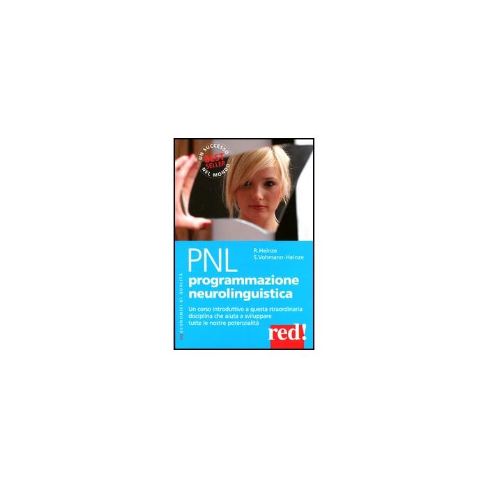 Pnl. Programmazione Neurolinguistica - Heinze Roderich; Vohmann-heinze Sabine - Red Edizioni - 9788857303970 Pnl. Programmazione Neurolinguistica - Heinze Roderich; Vohmann-heinze Sabine - Red Edizioni - 9788857303970