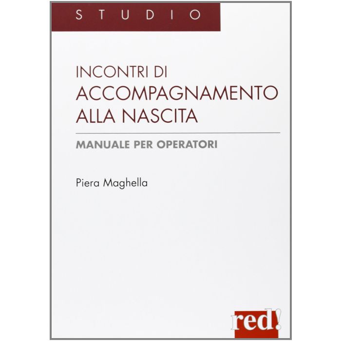 Incontri Di Accompagnamento Alla Nascita - Maghella Piera - Red Edizioni - 9788857304250