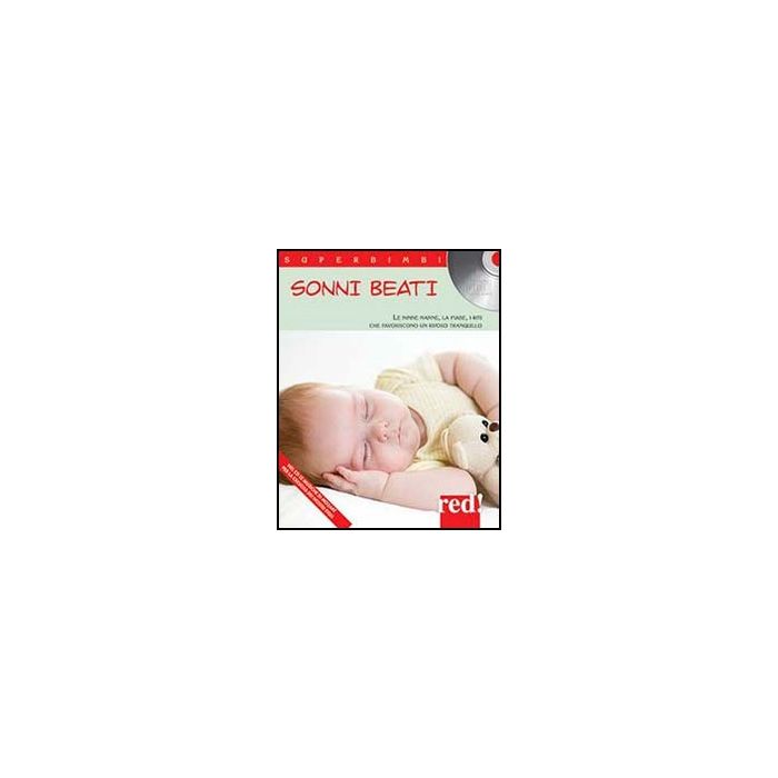 Sonni Beati. Le Ninne Nanne, Le Fiabe, I Riti Che Favoriscono Un Riposo Tranquillo. Con Cd Audio -  - Red Edizioni - 9788857304434
