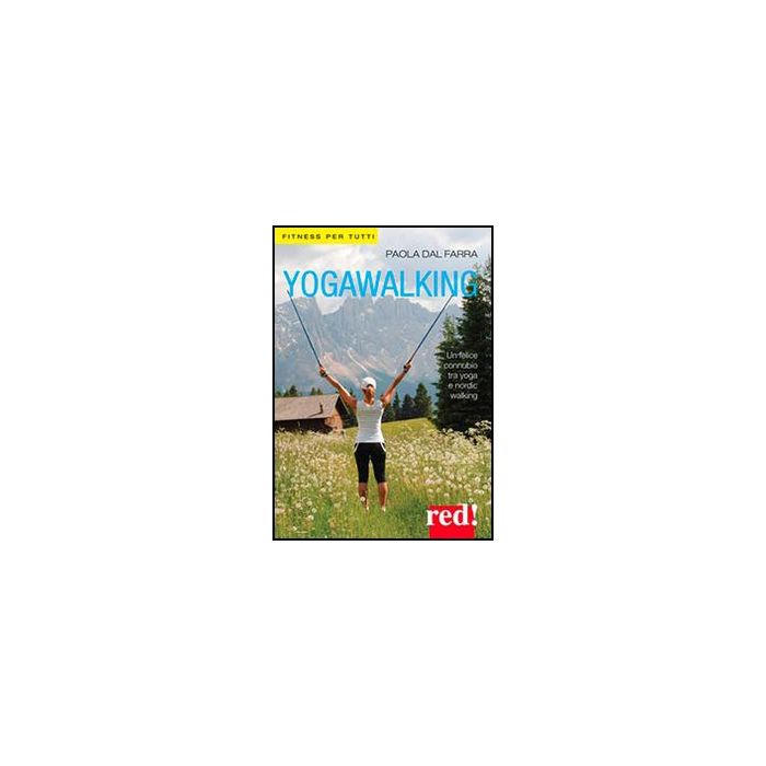 Yogawalking - Dal Farra Paola - Red Edizioni - 9788857304939 Yogawalking - Dal Farra Paola - Red Edizioni - 9788857304939