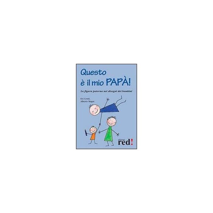 Questo E' Il Mio Papa'! - Crotti Evi; Magni Alberto - Red Edizioni - 9788857305035