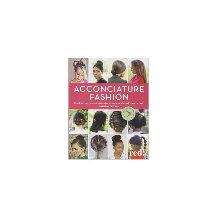 Acconciature Fashion - Butcher Christina - Red Edizioni - 9788857305110