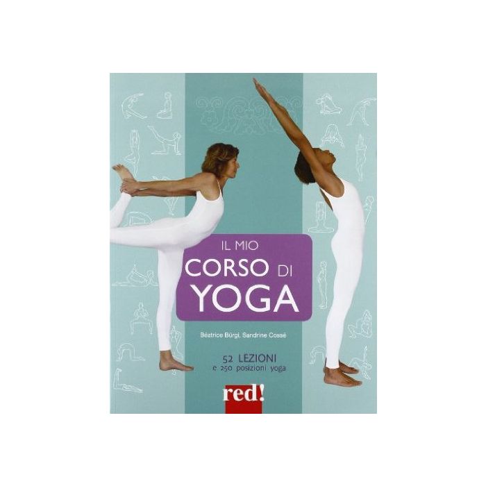 Il Mio Corso Di Yoga  - Burgi Bèatrice; Cossè Sandrine - Red Edizioni - 9788857305271