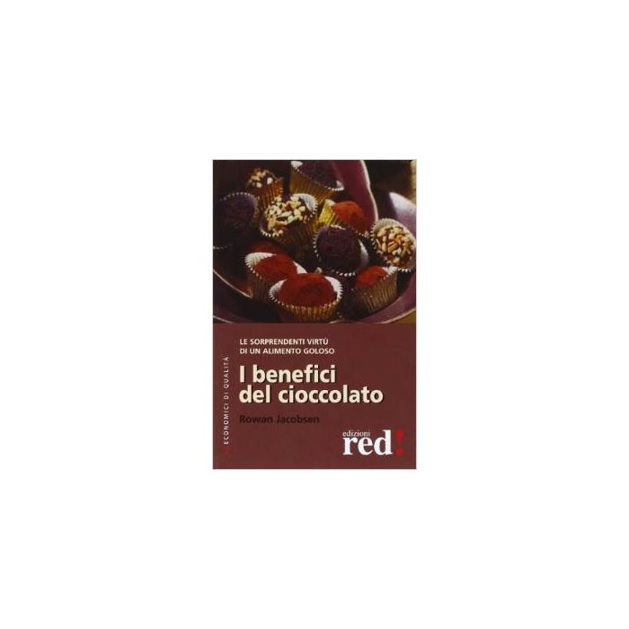 I Benefici Del Cioccolato  - Jacobsen Rowan - Red Edizioni - 9788857305318 I Benefici Del Cioccolato  - Jacobsen Rowan - Red Edizioni - 9788857305318