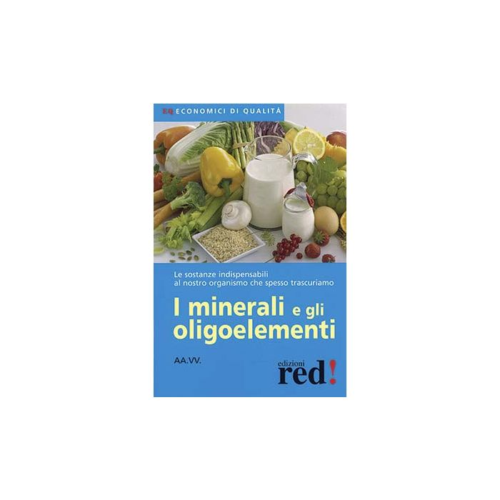I Minerali E Gli Oligoelementi  -  - Red Edizioni - 9788857305332