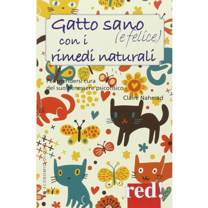 Gatto Sano (e Felice) Con I Rimedi Naturali. Per Prendersi Cura Del Suo Benessere Psicofisico - Nahmad Claire - Red Edizioni - 9788857305509 Gatto Sano (e Felice) Con I Rimedi Naturali. Per Prendersi Cura Del Suo Benessere Psicofisico - Nahmad Claire - Red Edizioni - 9788857305509