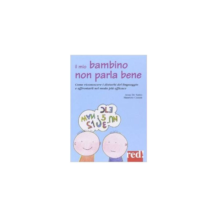 Mio Figlio Non Parla Bene - De Santo Anna; Cusani Maurizio - Red Edizioni - 9788857305516 Mio Figlio Non Parla Bene - De Santo Anna; Cusani Maurizio - Red Edizioni - 9788857305516