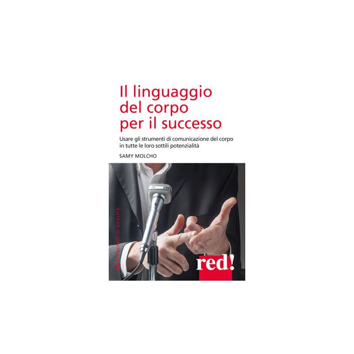Il Linguaggio Del Corpo Per Il Successo  - Molcho Samy - Red Edizioni - 9788857305691