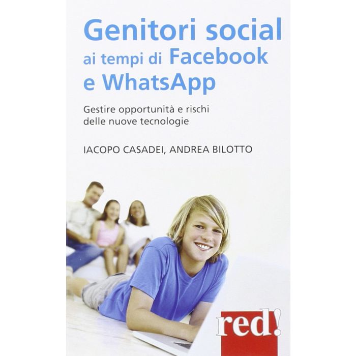 Genitori Social: Ai Tempi Di Facebook... - Casadei Jacopo; Billotto Andrea - Red Edizioni - 9788857305868