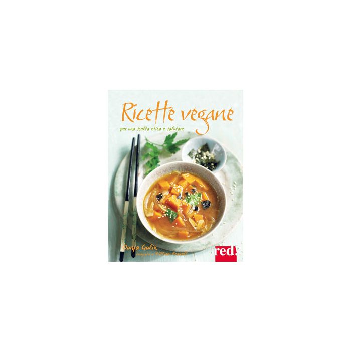 Ricette vegane. Per una scelta etica e salutare Gulin Dunja Red Edizioni 9788857305943 Ricette vegane. Per una scelta etica e salutare Gulin Dunja Red Edizioni 9788857305943