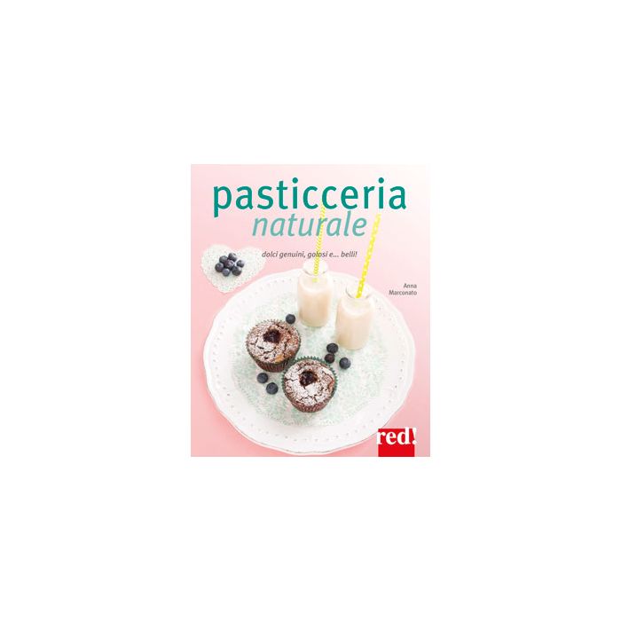 Pasticceria naturale  Marconato Anna  Red Edizioni  9788857306230