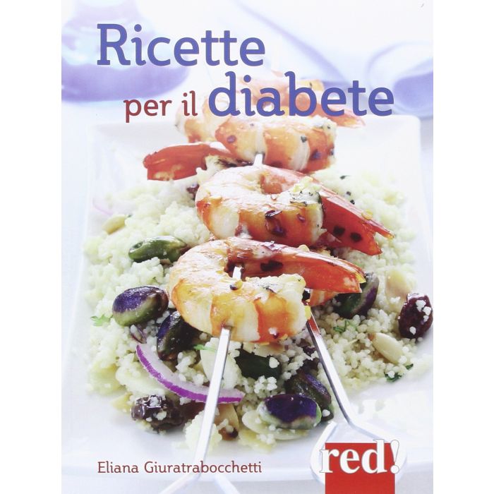 Ricette per il diabete Giuratrabocchetti Eliana Red Edizioni 9788857306582 Ricette per il diabete Giuratrabocchetti Eliana Red Edizioni 9788857306582