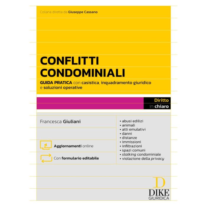 Conflitti Condominiali 2025 Guida pratica con casistica, inquadramento giuridico e soluzioni operative dike