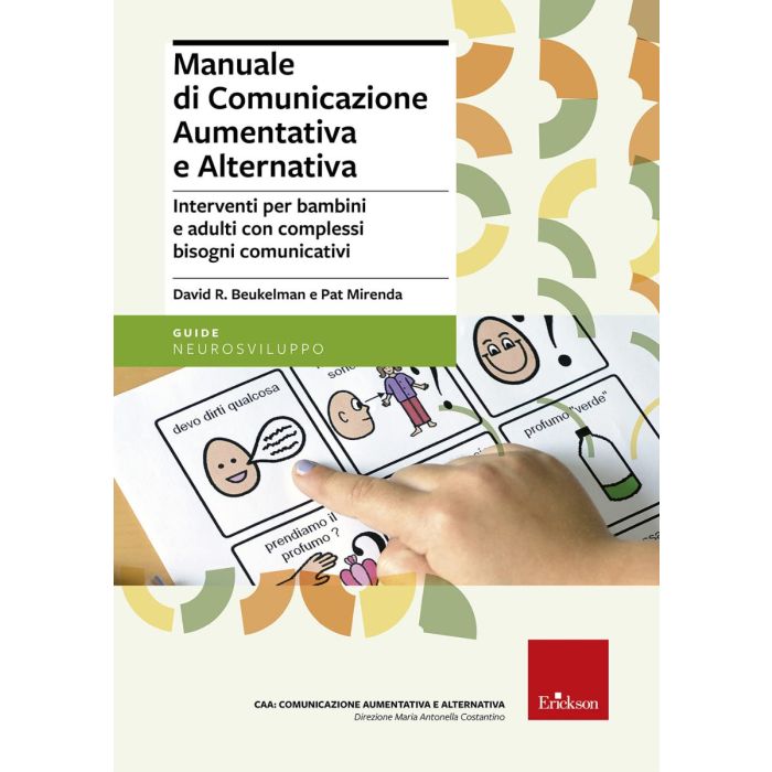 Manuale di comunicazione aumentativa e alternativa. Interventi per bambini e adulti con complessi bi Beukelman David R.; Mirenda Pat; Rivarola A. (cur.); Veruggio G. (cur. Erickson 9788859003212