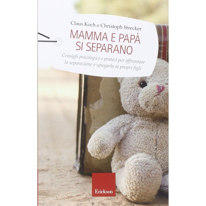 Mamma e papà si separano. Consigli psicologici e pratici per affrontare la separazione e spiegarla ai propri figli Koch Claus; Strecker Christoph CENTRO STUDI ERICKSON 9788859007050 Mamma e papà si separano. Consigli psicologici e pratici per affrontare la separazione e spiegarla ai propri figli Koch Claus; Strecker Christoph CENTRO STUDI ERICKSON 9788859007050