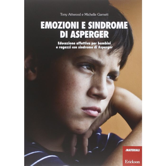 Emozioni e sindrome di Asperger. Educazione affettiva per bambini e ragazzi con sindrome di Asperger Attwood Tony; Garnett Michelle CENTRO STUDI ERICKSON 9788859007067 Emozioni e sindrome di Asperger. Educazione affettiva per bambini e ragazzi con sindrome di Asperger Attwood Tony; Garnett Michelle CENTRO STUDI ERICKSON 9788859007067