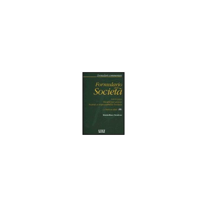 Formulario Delle Societa'. Con Cd-rom Responsabilita' Limitata. - Nicodemo Massimiliano - Utet Giuridica - 9788859800521 Formulario Delle Societa'. Con Cd-rom Responsabilita' Limitata. - Nicodemo Massimiliano - Utet Giuridica - 9788859800521