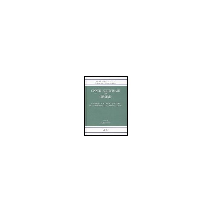 Codice Ipertestuale Del Consumo. Con Cd-rom - Franzoni M.  - Utet Giuridica - 9788859802150