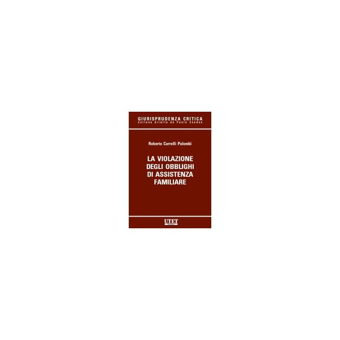Violazione Degli Obblighi Di Assistenza Familiare - Carrelli Palombi Roberto - Utet Giuridica - 9788859802280