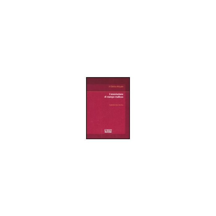 L' Associazione Di Stampo Mafioso  - Verrina Gabriele L. - Utet Giuridica - 9788859802488