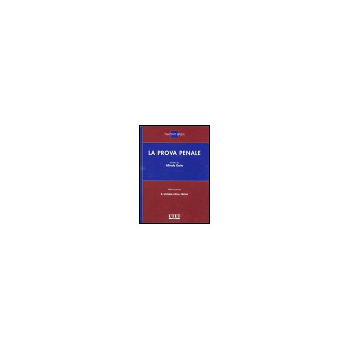 La Prova Penale  - Gaito A.  - Utet Giuridica - 9788859802501