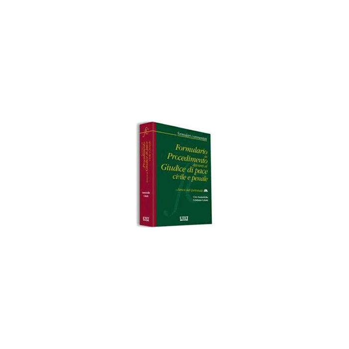 Formulario Del Procedimento Davanti Al Giudice Di Pace Civile E Penale. Con Cd-rom - Santoriello Ciro; Celotti Cristiana - Utet Giuridica - 9788859802723 Formulario Del Procedimento Davanti Al Giudice Di Pace Civile E Penale. Con Cd-rom - Santoriello Ciro; Celotti Cristiana - Utet Giuridica - 9788859802723