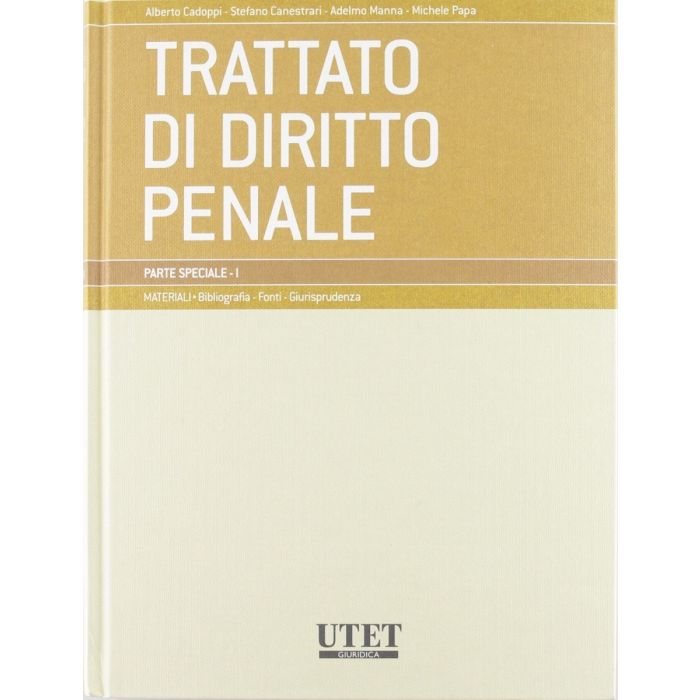 I Delitti Contro La Personalita' Dello Stato. Parte Speciale. Materiali  - Cadoppi ; Papa ; Manna  - Utet Giuridica - 9788859803645