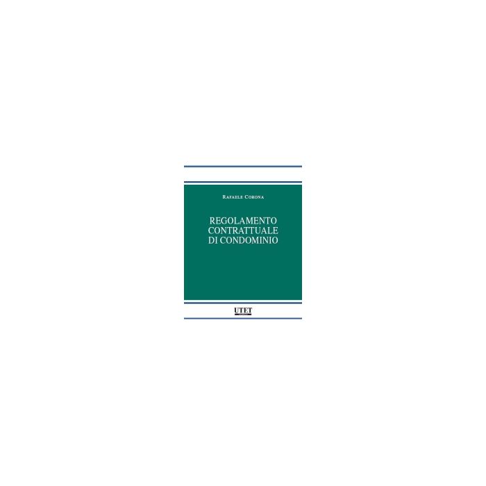 regolamento-contrattuale-di-condominio-corona-rafaele-utet-giuridica-9788859804666