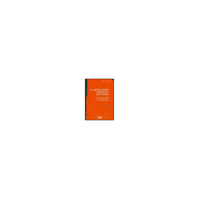 Certificazione Energetica Degli Edifici. Con Cd-rom - Lavermicocca Domenico - Utet Giuridica - 9788859805007