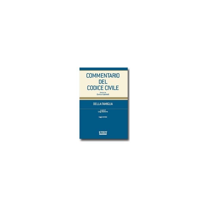Commentario Del Codice Civile Della Famiglia. Leggi Collegate - Balestra Luigi - Utet Giuridica - 9788859805083 Commentario Del Codice Civile Della Famiglia. Leggi Collegate - Balestra Luigi - Utet Giuridica - 9788859805083