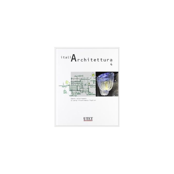 Italiarchitettura - Prestinenza Puglisi Luigi - Utet Giuridica - 9788859805359 Italiarchitettura - Prestinenza Puglisi Luigi - Utet Giuridica - 9788859805359